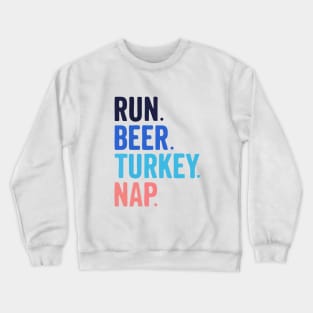 Run Beer Turkey Nap Thanksgiving Gift Crewneck Sweatshirt